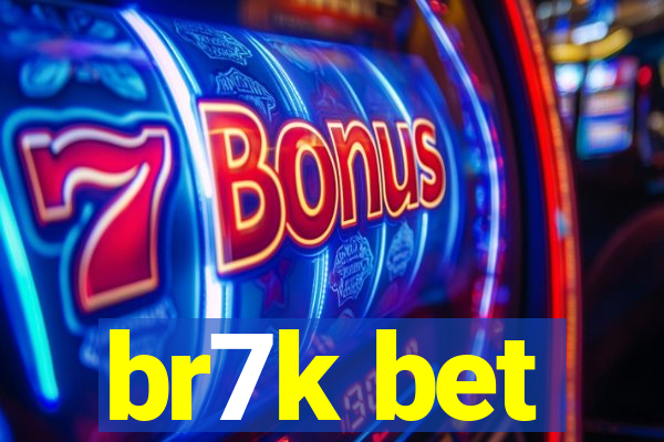 br7k bet
